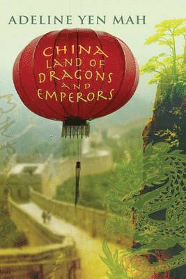 Adeline Yen Mah - China: Land of Dragons and Emperors. by Adeline Yen Mah, Häftad