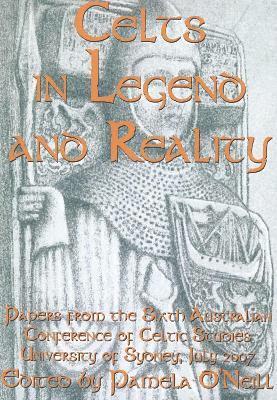 Pamela O'Neill - Celts in Legend and Reality, Häftad