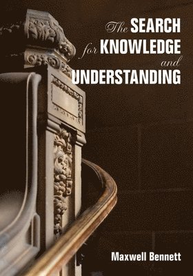 The Search for Knowledge and Understanding 1