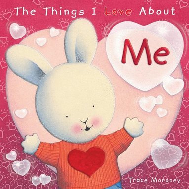 Trace Moroney - Things I Love About Me, Inbunden
