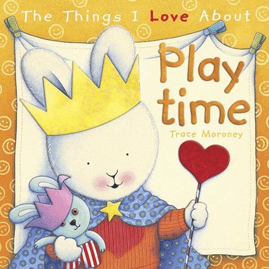 Trace Moroney - Things I Love About Playtime, Inbunden