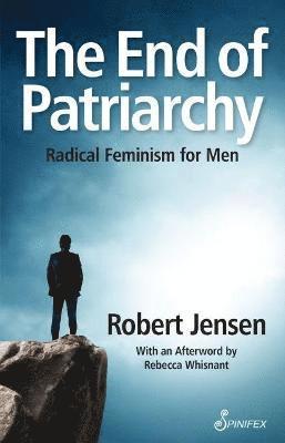 Robert Jensen - End of Patriarchy, Häftad