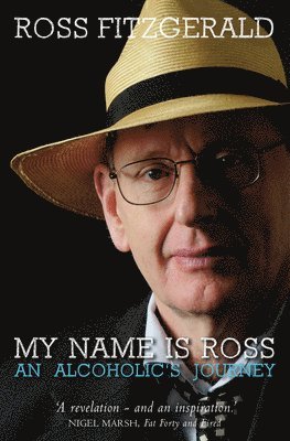 Ross Fitzgerald - My Name Is Ross: An Alcoholic's Journey, Häftad