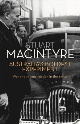 Stuart Macintyre, Stuart Forbes MacIntyre - Australia's Boldest Experiment, Häftad
