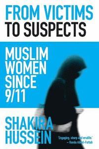 bokomslag From Victims to Suspects: Muslim women since 9/11