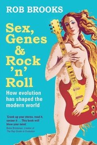 bokomslag Sex, Genes and Rock 'n' Roll