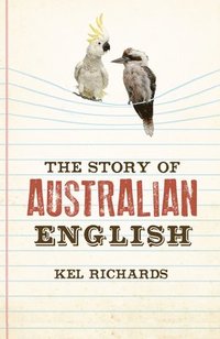 bokomslag The Story of Australian English