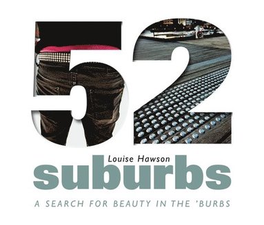 bokomslag 52 Suburbs: A Search for Beauty in the 'Burbs