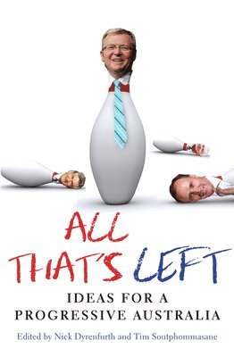 Nick Dyrenfurth, Tim Soutphommasane, Nick Dyrenfurth, Tim Soutphommasane - All That's Left, Häftad