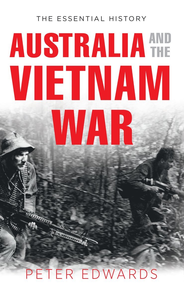 Peter Edwards - Australia and the Vietnam War, Inbunden