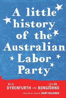 bokomslag A Little History of the Australian Labor Party