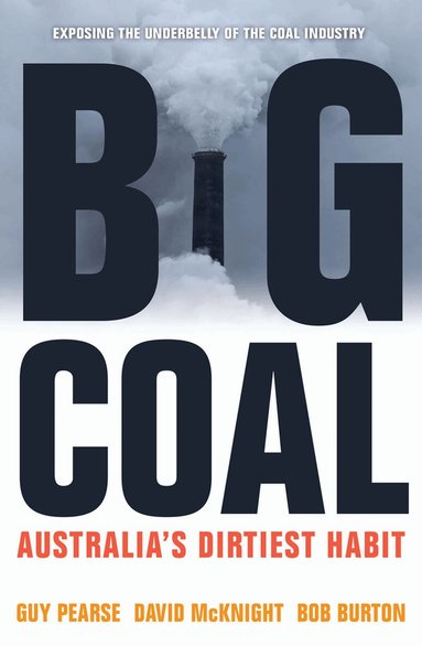 Guy Pearse, David McKnight, Bob Burton - Big Coal, Häftad