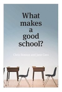 bokomslag What Makes a Good School?