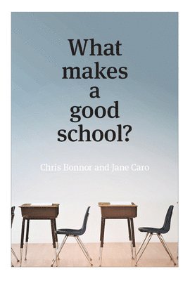 What Makes a Good School? 1