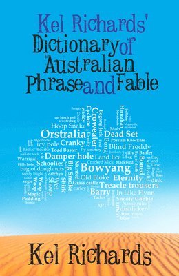 bokomslag Kel Richards' Dictionary of Australian Phrase and Fable