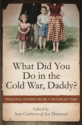 bokomslag What Did You Do in the Cold War, Daddy?