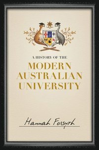 bokomslag A History of the Modern Australian University