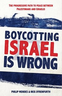 bokomslag Boycotting Israel is Wrong