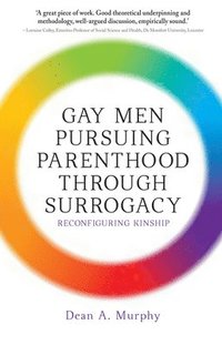 bokomslag Gay Men Pursuing Parenthood Through Surrogacy
