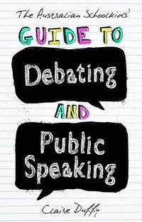 bokomslag The Australian Schoolkids' Guide to Debating and Public Speaking