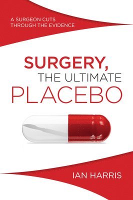 bokomslag Surgery, the Ultimate Placebo