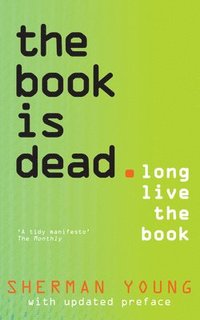bokomslag The Book is Dead (Long Live the Book)