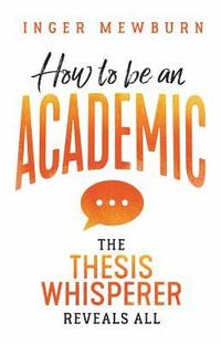bokomslag How to Be an Academic