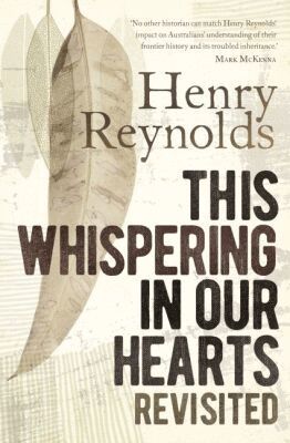Henry Reynolds - This Whispering in Our Hearts Revisited, Häftad