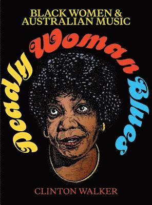Deadly Woman Blues: Black Women and Australian Music
