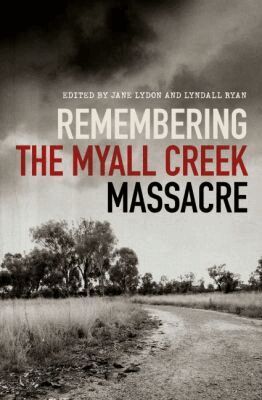 Jane Lydon, Jane Lydon, Lyndall Ryan - Remembering the Myall Creek Massacre, Häftad