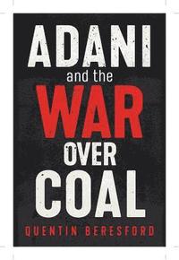 bokomslag Adani and the War Over Coal