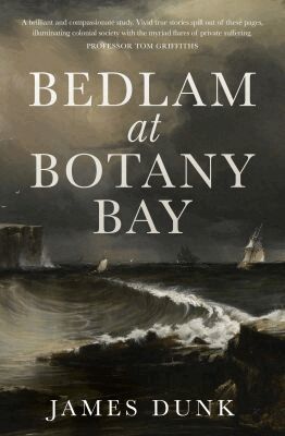 James Dunk - Bedlam at Botany Bay, Häftad