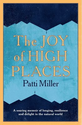 Patti Miller - Joy of High Places, Häftad