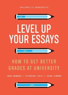 Inger Mewburn, Katherine Firth - Level Up Your Essays, Häftad