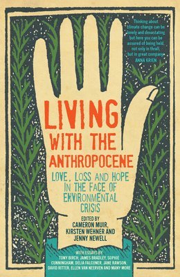 Cameron Muir, Jenny Newell, Kirsten Wehner - Living with the Anthropocene, Häftad