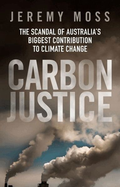 Jeremy Moss - Carbon Justice, Häftad