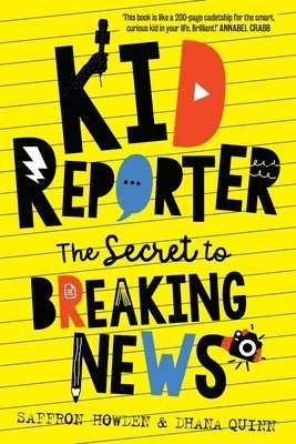 Saffron Howden, Dhana Quinn - Kid Reporter, Häftad