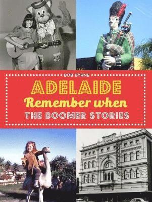 Bob Byrne - Adelaide Remember When, Häftad