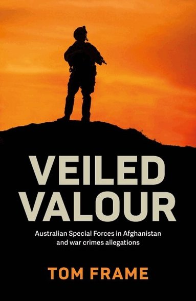 Tom Frame - Veiled Valour, Häftad