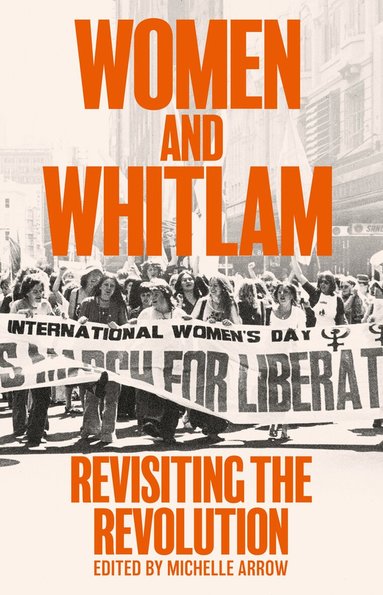 Michelle Arrow - Women and Whitlam, Häftad