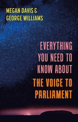 Megan Davis, George Williams - Everything You Need to Know About the Voice to Parliament, Häftad