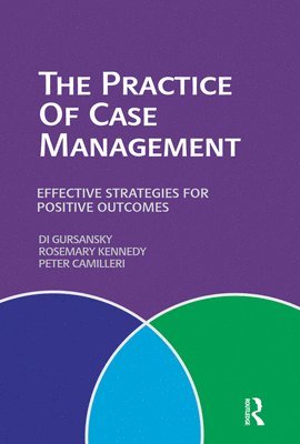 Di Gursansky, Rosemary Kennedy, Peter Camilleri - The Practice of Case Management, Häftad