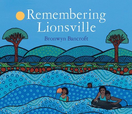 Bronwyn Bancroft - Remembering Lionsville, Inbunden