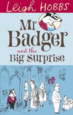Leigh Hobbs - MR Badger and the Big Surprise, Häftad