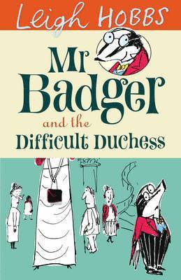 Mr Badger and the Difficult Duchess 1