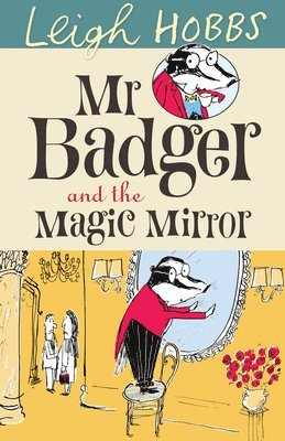 MR Badger and the Magic Mirror: Volume 4