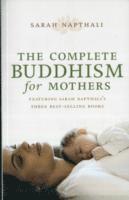 bokomslag The Complete Buddhism for Mothers