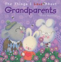 bokomslag The Things I Love About Grandparents