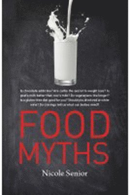 Nicole Senior - Food Myths, Häftad