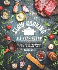 bokomslag Slow Cooking All Year Round: Great-Tasting Meals with Minimum Fuss